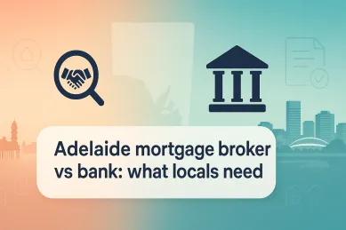 Adelaide mortgage broker vs bank: what locals need