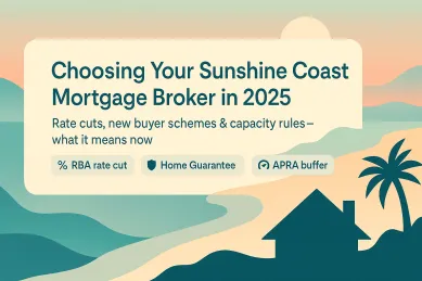 Choosing Your Sunshine Coast Mortgage Broker in 2025