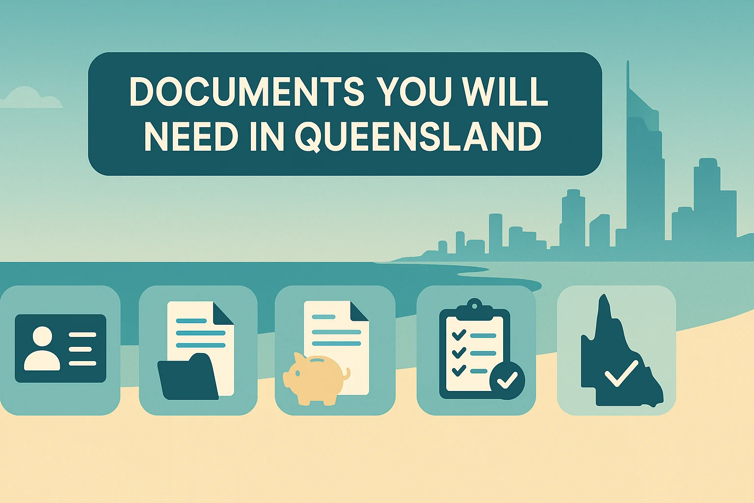 Documents you will need in Queensland
